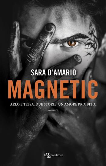 Magnetic - Sara D'Amario - Libro Leggereditore 2018, Narrativa | Libraccio.it