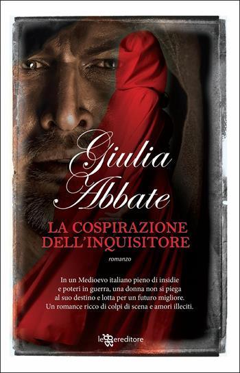 La cospirazione dell'inquisitore - Giulia Abbate - Libro Leggereditore 2019, Narrativa | Libraccio.it