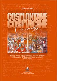Così lontane, così vicine. Appunti, note e osservazioni sulle cronache modenesi di Tommasino de' Bianchi detto de' Lancellotti (1503-1554) - Valter Frazzoli - Libro Colombini 2004, Alternative/Saggi | Libraccio.it