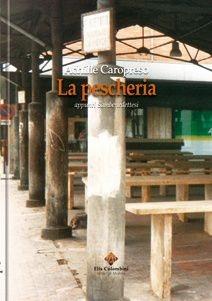 La peschiera. Appunti sambenedettesi - Achille Caropreso - Libro Colombini 2011, Alternative/Narrativa | Libraccio.it