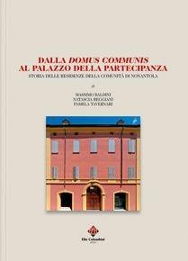 Dalla Domus Communis al Palazzo della partecipanza. Storia delle residenze della Comunità di Nonantola - Massimo Baldini, Natascia Reggiani, Pamela Tavernari - Libro Colombini 2011, Nonantula. Quad. ricerche e studi storici | Libraccio.it