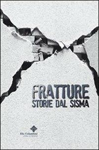 Fratture. Storie dal sisma  - Libro Colombini 2012, Il rasoio | Libraccio.it