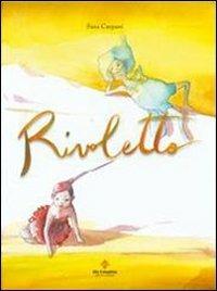 Rivoletto - Sara Carpani - Libro Colombini 2013, Alternative/Narrativa per ragazzi | Libraccio.it