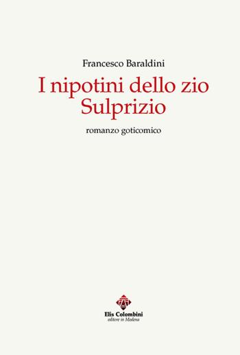 I nipotini dello zio Sulprizio - Francesco Baraldini - Libro Colombini 2016, Alternative/Narrativa | Libraccio.it