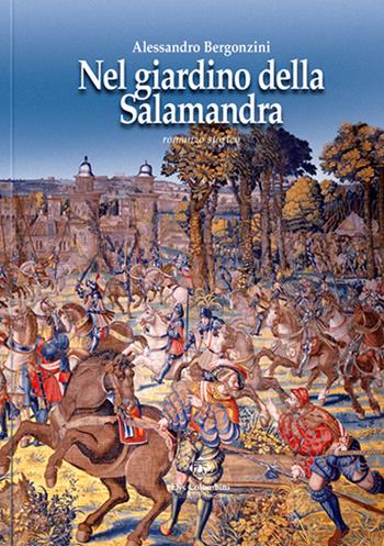 Nel giardino della salamandra - Alessandro Bergonzini - Libro Colombini 2017, Alternative/Narrativa | Libraccio.it