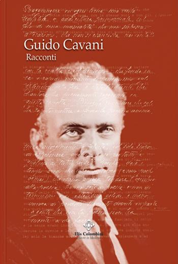 Racconti. Opera completa - Guido Cavani - Libro Colombini 2018, Alternative/Narrativa | Libraccio.it