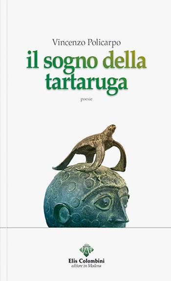 Il sogno della tartaruga - Vincenzo Policarpo - Libro Colombini 2018, Alternative/Poesia | Libraccio.it