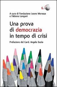 Una prova di democrazia in tempo di crisi. Processi di democrazia deliberativa: il caso di Venezia  - Libro Marcianum Press 2010, Empowerment | Libraccio.it