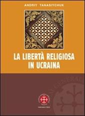 La libertà religiosa in Ucraina. Lo studio storico-giuridico della legislazione 1919-2000