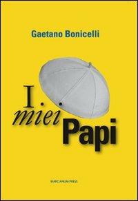 I miei papi - Gaetano Bonicelli - Libro Marcianum Press 2010 | Libraccio.it