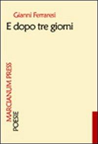 E dopo tre giorni - Gianni Ferraresi - Libro Marcianum Press 2010 | Libraccio.it