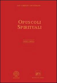 Opera omnia. Vol. 9: Opuscoli spirituali - Giustiniani Lorenzo (san) - Libro Marcianum Press 2012, Opera omnia san Lorenzo Giustiniani | Libraccio.it