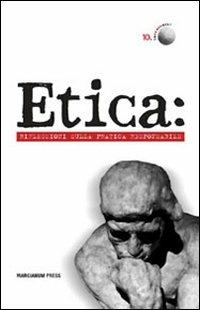Etica: riflessioni sulla pratica responsabile  - Libro Marcianum Press 2011, Empowerment | Libraccio.it