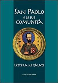 San Paolo e le sue comunità. Lettera ai Galati  - Libro Marcianum Press 2011, Strumenti di catechesi | Libraccio.it