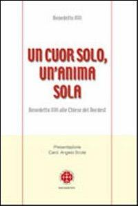 Un cuor solo, un'anima sola. Benedetto XVI alle Chiese del Nordest - Benedetto XVI (Joseph Ratzinger) - Libro Marcianum Press 2011, Strumenti di comunione | Libraccio.it