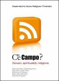 «C'è campo?». Giovani, spiritualità, religione  - Libro Marcianum Press 2010 | Libraccio.it