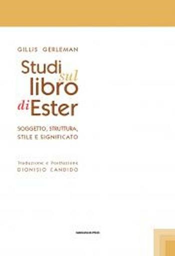 Studi sul libro di Ester. Soggetto struttura stile e significato - Gillis Gerleman - Libro Marcianum Press 2012, Studi Teologici ISSR | Libraccio.it