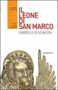 Il leone di San Marco. Simbolo di Venezia  - Libro Marcianum Press 2012, Esperienze e progetti | Libraccio.it