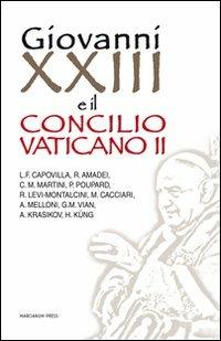 Giovanni XXIII e il Concilio Vaticano II  - Libro Marcianum Press 2012, Varie | Libraccio.it