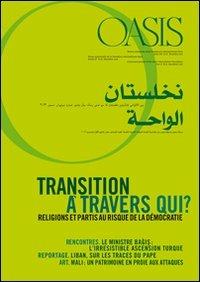 Oasis. Vol. 16: Transition a travers qui? Religions et partis au risque de la democratie  - Libro Marcianum Press 2012 | Libraccio.it