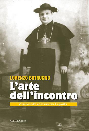 L' arte dell'incontro - Lorenzo Botrugno - Libro Marcianum Press 2013, Varie | Libraccio.it
