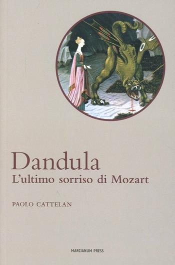 Dandula. L'ultimo sorriso di Mozart. Con CD Audio - Paolo Cattelan - Libro Marcianum Press 2013, Varie | Libraccio.it