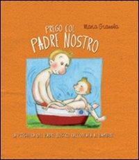 Prego col Padre Nostro - Maria Gianola - Libro Marcianum Press 2012, Strumenti di catechesi | Libraccio.it