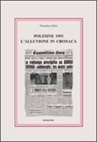 Polesine 1951. L'alluvione in cronaca - Pierandrea Moro - Libro Marcianum Press 2011 | Libraccio.it
