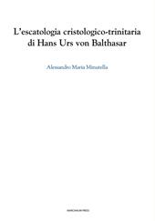 L' escatologia cristologico-trinitaria di Hans Urs von Balthasar