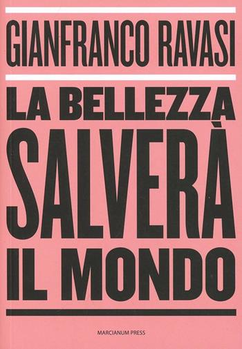 La bellezza salverà il mondo - Gianfranco Ravasi - Libro Marcianum Press 2013, Dialogoi | Libraccio.it