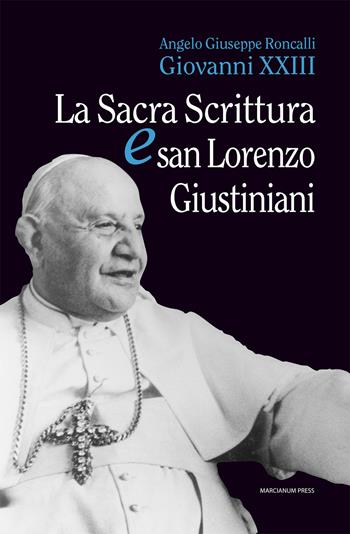 La Sacra Scrittura e San Lorenzo Giustiniani - Giovanni XXIII - Libro Marcianum Press 2013, Strumenti di comunione | Libraccio.it