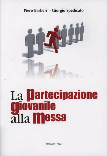 La partecipazione giovanile alla messa - Piero Barberi, Giorgio A. Spedicato - Libro Marcianum Press 2014, Riflessione - Prassi | Libraccio.it