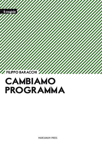 Cambiamo programma - Filippo Baracchi - Libro Marcianum Press 2014, Il Crogiolo | Libraccio.it