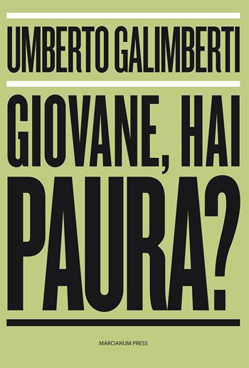 Giovane, hai paura? - Umberto Galimberti - Libro Marcianum Press 2014, Dialogoi | Libraccio.it