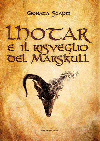 Lhotar e il risveglio del Marskull - Gionata Scapin - Libro Marcianum Press 2014, Romanzi | Libraccio.it