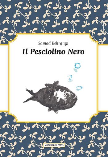 Il pesciolino nero. Testo originale a fronte - Samad Behrangi - Libro Marcianum Press 2014, Libri per bambini | Libraccio.it