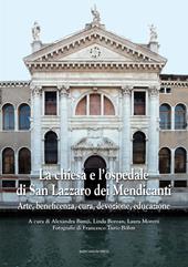 La chiesa e l'ospedale di San Lazzaro dei Mendicanti. Arte, beneficenza, cura, devozione, educazione