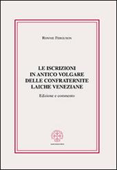 Le iscrizioni in antico volgare delle confraternite laiche veneziane