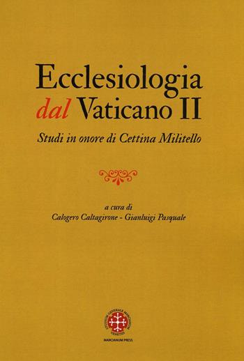 Ecclesiologia dal Vaticano II. Studi in onore di Cettina Militello  - Libro Marcianum Press 2016, Studi Teologici ISSR | Libraccio.it