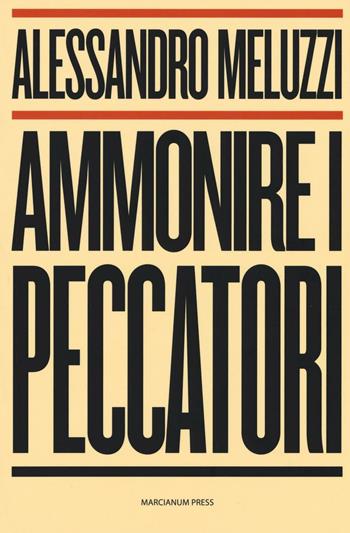 Ammonire i peccatori - Alessandro Meluzzi - Libro Marcianum Press 2016, Dialogoi | Libraccio.it