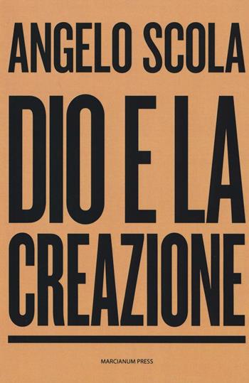 Dio e la creazione - Angelo Scola - Libro Marcianum Press 2016, Dialogoi | Libraccio.it
