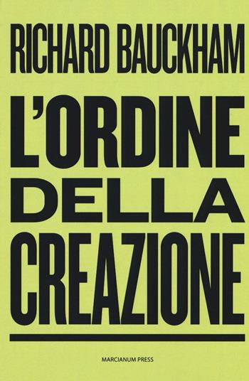 L' ordine della creazione - Richard Bauckham - Libro Marcianum Press 2016, Dialogoi | Libraccio.it