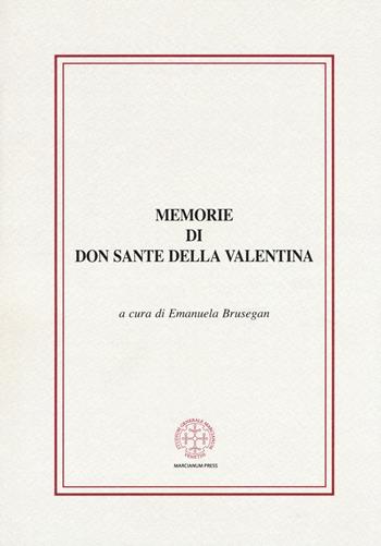 Memorie di don Sante della Valentina  - Libro Marcianum Press 2016, Anedocta veneta | Libraccio.it
