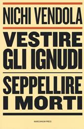 Vestire gli ignudi, seppellire i morti