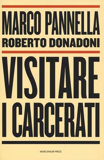 Visitare i carcerati - Marco Pannella, Roberto Donadoni - Libro Marcianum Press 2016, Dialogoi | Libraccio.it