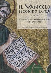 Il Vangelo secondo Luca (CC. 1,1-9,50). Sussidio per i gruppi d'ascolto e di catechesi