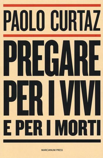 Pregare per i vivi e per i morti - Paolo Curtaz - Libro Marcianum Press 2016, Dialogoi | Libraccio.it