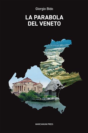 La parabola del Veneto - Giorgio Bido - Libro Marcianum Press 2017, Varie | Libraccio.it