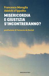 Misericordia e giustizia s'incontreranno?