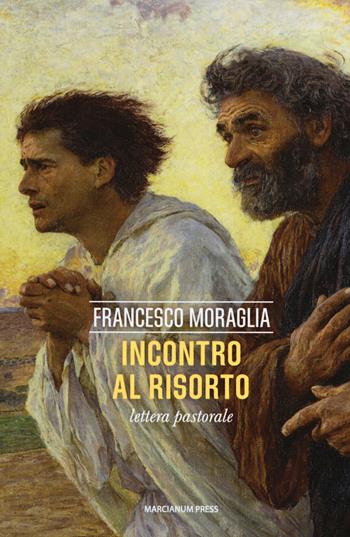 Incontro al Risorto. Lettera pastorale - Francesco Moraglia - Libro Marcianum Press 2017, Il Crogiolo | Libraccio.it